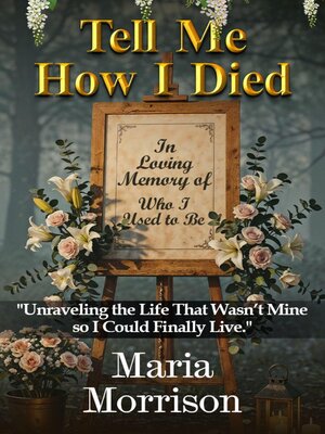 cover image of Tell Me How I Died